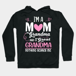 I'm A Mom Grandma Great Nothing Scares Me Mothers Day Gifts Hoodie